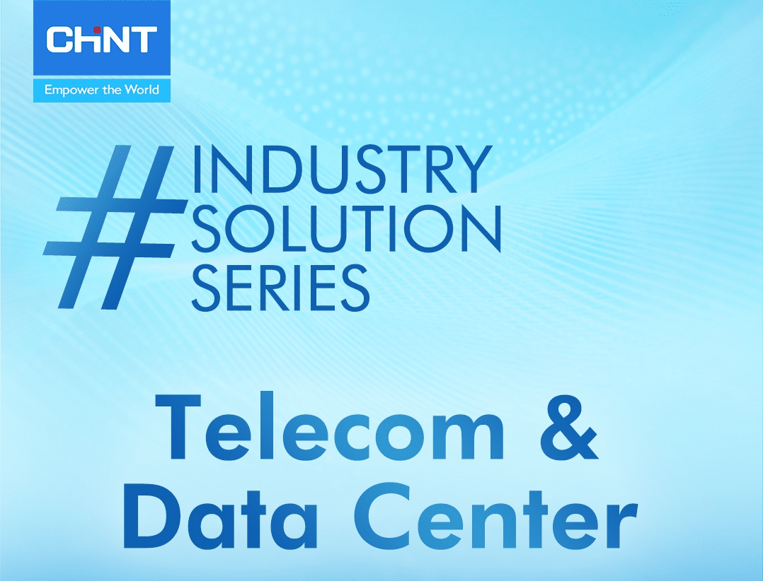 CHINT Industry Solution – Telecom & Data Center